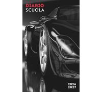 Diario Scuola 2026 2027 Auto Sportiva: Agenda giornaliera 1 giorno per pagina Per ragazze e ragazzi - Materiale scolastico medie elementari superiori università - copertina motorsport