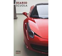 Diario Scuola 2026 2027 Auto Sportiva: Agenda giornaliera 1 giorno per pagina Per ragazze e ragazzi - Materiale scolastico medie elementari superiori università - copertina motorsport