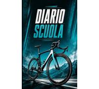 Diario scuola 2026 2027 Ciclismo: Agenda scolastica giornaliera per ragazzi e ragazze | Materiale scolastico medie elementari superiori università | copertina Bicicletta