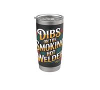 Dibs On The Smoking Hot Welder Girlfriend Partner Love |- Gobelet isotherme en acier inoxydable double paroi