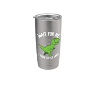 Dinosaure humoristique « Wait For Me I Have Little Legs T-Rex » Gobelet isotherme en acier inoxydable double paroi
