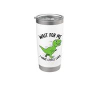 Dinosaure humoristique « Wait For Me I Have Little Legs T-Rex » Gobelet isotherme en acier inoxydable double paroi