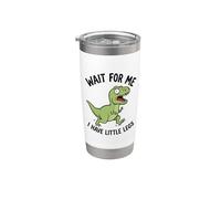 Dinosaure humoristique « Wait For Me I Have Little Legs T-Rex » Gobelet isotherme en acier inoxydable double paroi