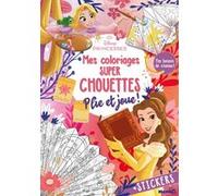 Disney Princesses - Mes coloriages super chouettes - Plie et joue ! - + Stickers - Pas besoin de ciseaux ! Collectif (Auteur)