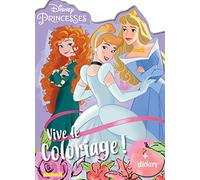 Disney Princesses Vive le coloriage ! Livre de coloriage avec stickers Dès 4 ans
