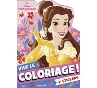 Disney Princesses - Vive le coloriage ! - Livre de coloriage avec stickers - Dès 4 ans