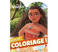 Disney Vaiana - Vive le coloriage ! Livre coloriage avec stickers Livre de coloriage avec stickers 4 ans - Livre coloriage avec stickers Disney - Livre coloriage avec stickers Vaiana