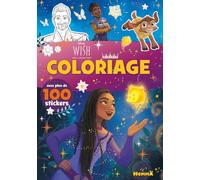 Disney Wish Coloriage avec plus de 100 stickers Livre de coloriage avec stickers Dès 4 ans