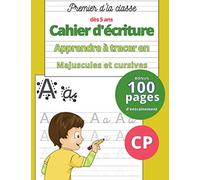 Dl’a ahier d’Écriture Apprendre à tracer En Majuscule et Cursive: Carnet d'Entraînement Garçon pour Apprendre à Tracer Les Lettres de ... 100 pages vierges pré-ligné D'Entraînement