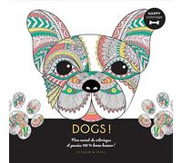 Dogs ! - Happy coloriage: Mon carnet de coloriages & messages 100 % bonne humeur !