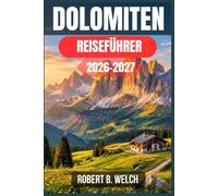 DOLOMITEN REISEFÜHRER 2026-2027: Ein vollständiger Reiseplaner für Cortina, Alta Badia und Val Gardena mit Wanderwegen, Berghütten, Bussen und realistischen Tagesbudgets