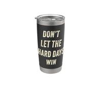 Don't Let The Hard Days Win - Men, Women & Kids Inspiration Gobelet isotherme en acier inoxydable double paroi