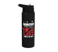Dorothy On The Nice List Nom de Noël amusant Dorothy Stainless Steel Insulated Water Bottle