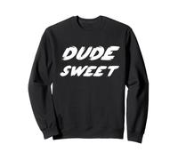 Dude Sweet Tatouage de Voiture avec Citation de Film Sweatshirt