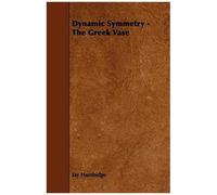 Dynamic Symmetry - The Greek Vase