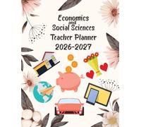 Economics and Social Sciences Teacher Planner 2026-2027: Academic Year Monthly and Weekly Class Organizer With Calendar from Aug 26 to Jul 27 | Lesson Planning Book With Gradebook and Attendance Log