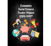 Economics and Social Sciences Teacher Planner 2026-2027: Academic Year Monthly and Weekly Class Organizer With Calendar from Aug 26 to Jul 27 | Lesson ... Gradebook and Attendance Log for Teachers
