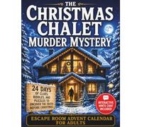 Escape Room Advent Calendar for Adults - The Christmas Chalet Murder Mystery: 24 Days of Clues, Riddles, and Puzzles to Uncover the Truth Before Christmas (Interactive Hint Chat Included)