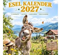 Esel Kalender 2027: 12 Monate voller Natur, Landleben, Ruhe und faszinierender Eselfotografie