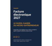 Facture électronique 2027: Le guide-cahier du micro-entrepreneur