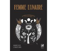 Femme Lunaire - Agenda Chamanique Et Cyclique