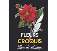 Fleurs Croquis Livre de coloriage: Croquis de fleurs aquarelle, dessins aquarelle, fleur aquarelle