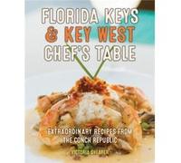 Florida Keys Key West Chefs Table by Victoria Shearer Victoria Shearer (Auteur)