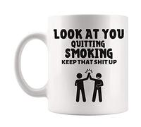 Fonhark - Tasse à café fantaisie « Look at You Quitting Smoking, Keep That Shit Up », pour la famille, les amis, les collègues, 325 ml, blanc
