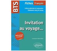 Français Bts Culture Générale Et Expression - Invitation Au Voyage - Examens 2023 Et 2024