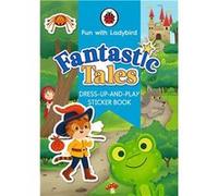Fun With Ladybird: Dress-Up-And-Play Sticker Book: Fantastic Tales | Ladybird Ladybird (Auteur)