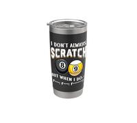 Funny Pool Billiard Player Don't Always Scratch Sarcastique Gobelet isotherme en acier inoxydable double paroi