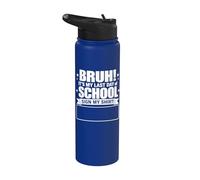 Funny Sign My Shirt Bruh It's My Last Day Of School Stainless Steel Insulated Water Bottle