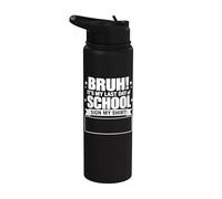 Funny Sign My Shirt Bruh It's My Last Day Of School Stainless Steel Insulated Water Bottle