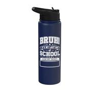 Funny Sign My Shirt Bruh It's My Last Day Of School Stainless Steel Insulated Water Bottle