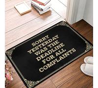 FZFN Tapis de bain à séchage rapide Sorry.yesterday Was The Deadline For All Complaints - Tapis tressé en silicone pour adolescents (65 x 90 cm)