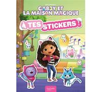 Gabby et la maison magique - À tes stickers! - Universal Studios - Hachette Jeunesse - broché - Document jeunesse