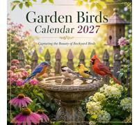 Garden Birds Calendar 2027: Capturing the Beauty of Backyard Birds