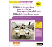 Gérer les relations avec les clients,... et administrer le personnel - Pôles 1 et 3 - 1re/Term Bac Pro AGOrA - Éd. 2025 - Livre + licence Dominique Beddeleem (Directeur éditorial), Nathalie Sebban (Au