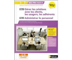 Gérer les relations avec les clients,... et administrer le personnel - Pôles 1 et 3 - 1re/Term Bac Pro AGOrA - Éd. 2025 - Livre + licence Dominique Beddeleem (Directeur éditorial), Nathalie Sebban (Au