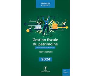 Gestion fiscale du patrimoine 2024 - Pierre Fernoux - Revue Fiduciaire - broché - Etude