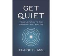 Get Quiet - Elaine Glass - Hay House UK Ltd - Livre en Anglais - Paperback Elaine GlassElaine Glass (Auteur)