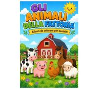 Gli animali della fattoria: Album da colorare per bambini 5-8 anni