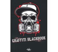 Graffiti Blackbook: Carnet de croquis pour les graffeurs amateurs et professionnels | 50 fiches de projets à remplir pour archiver vos plus belles créations urbaines | Bonus : 4 alphabets exclusifs