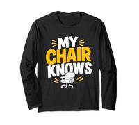 Graphisme de Bureau Amusant My Chair Knows Manche Longue