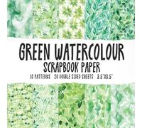 Green Watercolour Scrapbook Paper: Green Watercolor Patterns Scrapbooking Paper Pad, Nature Abstract Textures Patterned Paper For Craft DIY
