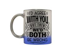 Grindstore Mug miroir bleu I'd Agree with You But Then We'd Both Be Wrong