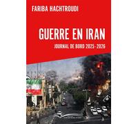 Guerre en Iran Journal de bord 2025-2026 - Fariba Hachtroudi - Chevre-Feuille Etoilee - broché - Essai