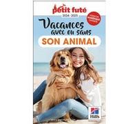 Guide Vacances Avec Ou Sans Son Animal 2024 Petit Futé Dominique Auzias (Auteur), Jean-Paul Labourdette (Auteur)