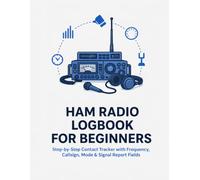 Ham Radio Logbook for Beginners: Step-by-Step Contact Tracker with Frequency, Callsign, Mode & Signal Report Fields