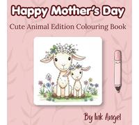 Happy Mother's Day - Cute Animals edition: 30 beautiful designs to ink, trace and color | perfect gift for mom